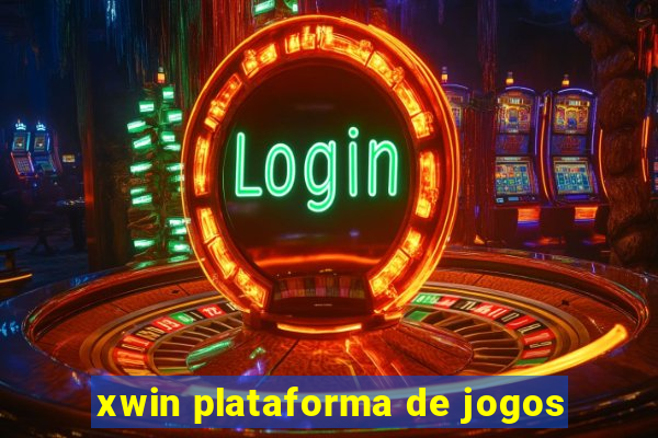 xwin plataforma de jogos